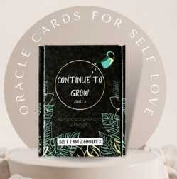 Continue to Grow Oracle Healing Deck Inspirational Affirmations by Brittani Zahourek self love, healing, emotional healing, shadow work, affrimations 