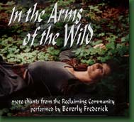 In the Arms of the Wild: More Chants from the Reclaiming Community CD 