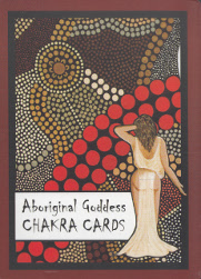 The Aboriginal Goddess Chakra Cards by Mel Brown Self Published   